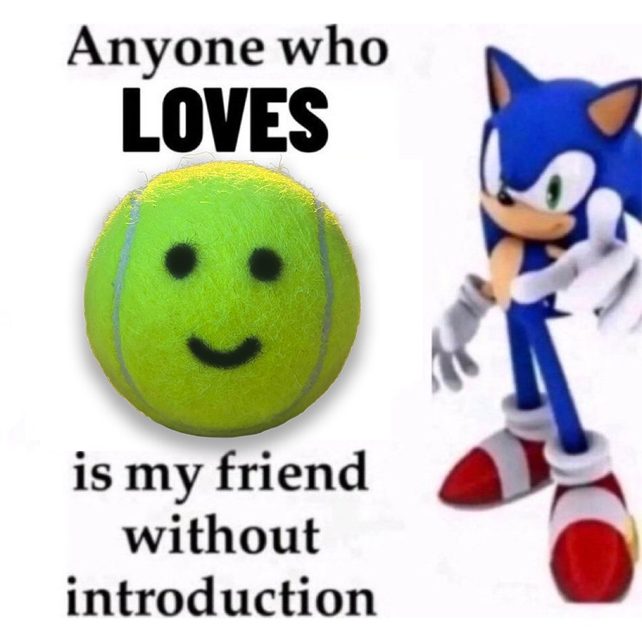 anyone who loves tennis ball is my friend without introduction